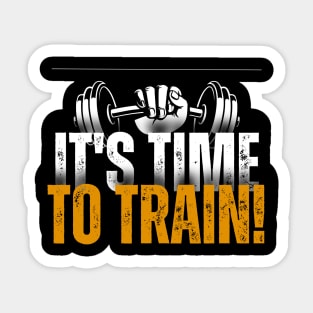 IT'S TIME TO TRAIN Sticker